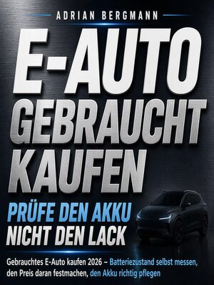 cover image of E-Auto gebraucht kaufen – Prüf den Akku, nicht den Lack